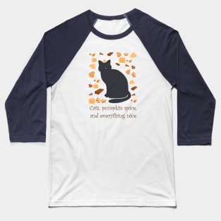 Cats, pumpkin spice and everything nice Baseball T-Shirt